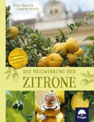 Siegrid Hirsch: Die Heilwirkung der Zitrone ★★★★