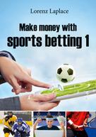 Lorenz Laplace: Make money with sports betting 1 