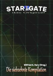 STAR GATE – das Original: Die 17. Kompilation - „Die Bände 161 bis 170 der laufenden Serie STAR GATE – das Original – zusammengefasst!“