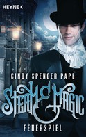 Cindy Spencer Pape: Steam & Magic - Feuerspiel ★★★★