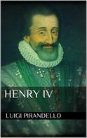 Luigi Pirandello: Henry IV 