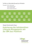 Margret Dr. Stanierowski: Evaluierung des kollaborativen Lifecycle-Managements mit der IBM Jazz Plattform 