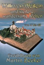 Willi von Weitem - und weitere, wundersame Welten