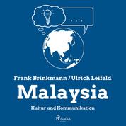 Malaysia - Kultur und Kommunikation (Ungekürzt)