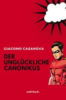 Giacomo Casanova: Der unglückliche Canonikus 