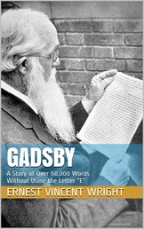 Gadsby - A Story of Over 50,000 Words Without Using the Letter “E”