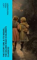 Lucy Maud Montgomery: The Story Girl & Its Sequel, The Golden Road (Children's Classics) 