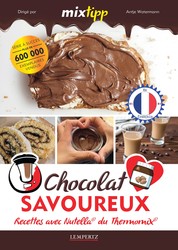 MIXtipp: Chocolat Savoureux (francais) - Recettes avec Nutella® du Thermomix® TM5® und TM31®