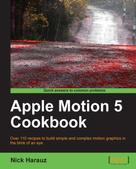 Nick Harauz: Apple Motion 5 Cookbook 
