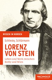 Lorenz von Stein - Leben und Werk zwischen Borby und Wien