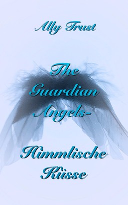 The Guardian Angels - Himmlische Küsse