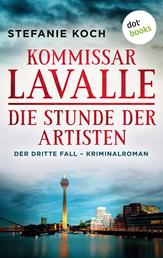 Kommissar Lavalle - Der dritte Fall: Die Stunde der Artisten - Kriminalroman