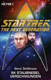 Star Trek - The Next Generation: Im Staubnebel verschwunden - Roman