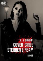 COVER-GIRLS STERBEN EINSAM - Ein Crime-Noir-Thriller