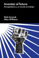Nick Srnicek: Inventar el futuro 