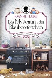 Das Mysterium der Blaubeertörtchen - Ein Fall für Hannah Swensen. Kriminalroman
