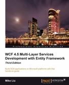 Mike Liu: WCF 4.5 Multi-Layer Services Development with Entity Framework 