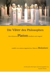 Die Großväter des Philosophen - Des Atheners Platon Kindheit und Jugend, erzählt von seinem Sklaven Makalani