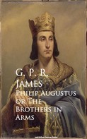 George Payne Rainsford James: Philip Augustus or The Brothers in Arms 