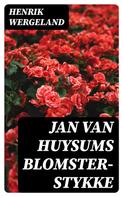 Henrik Wergeland: Jan van Huysums Blomster- stykke 
