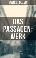Walter Benjamin: Das Passagen-Werk 