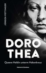 DOROTHEA - Queere Heldin unterm Hakenkreuz