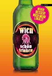 Wien schön trinken - 44 Wiener Lokale mit Herz