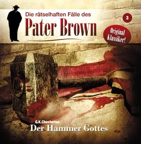 Die rätselhaften Fälle des Pater Brown, Folge 3: Der Hammer Gottes