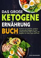 Julia Baumann: Das große Ketogene Ernährung Buch ★★★★★