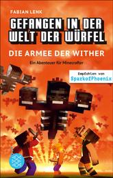 Gefangen in der Welt der Würfel. Die Armee der Wither. Ein Abenteuer für Minecrafter - (Band 3)