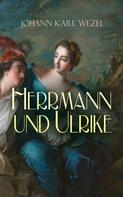 Johann Karl Wezel: Herrmann und Ulrike 