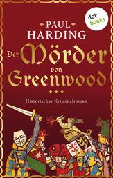 Der Mörder von Greenwood - Ein Fall für Hugh Corbett, Meisterspion von Edward I - Band 3 | Erstklassige Mittelalterspannung
