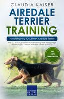 Claudia Kaiser: Airedale Terrier Training – Hundetraining für Deinen Airedale Terrier 