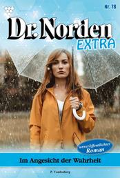 Im Angesicht der Wahrheit - Dr. Norden Extra 78 – Arztroman