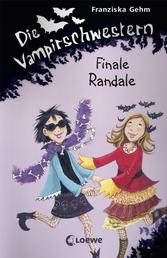 Die Vampirschwestern – Finale Randale - Lustiges Fantasybuch für Vampirfans