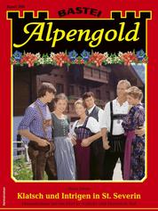 Alpengold 398 - Klatsch und Intrigen in St. Severin