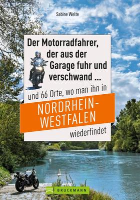 Motorradtouren NRW: Der Moppedfahrer, der aus der Garage fuhr und verschwand und 66 Orte, wo man ihn in NRW wiederfindet