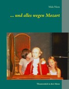 Mala Niem: ... und alles wegen Mozart 
