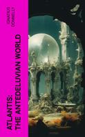 Ignatius Donnelly: Atlantis: The Antedeluvian World 