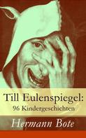 Hermann Bote: Till Eulenspiegel: 96 Kindergeschichten ★