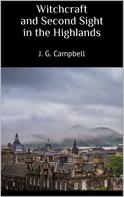 J. G. Campbell: Witchcraft and Second Sight in the Highlands 