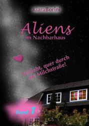 Aliens im Nachbarhaus - Verliebt, quer durch die Milchstraße!