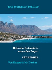 Beliebte Reiseziele unter der Lupe: Südafrika - Unterwegs von Kapstadt bis Durban