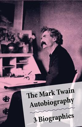 The Mark Twain Autobiography + 3 Biographies