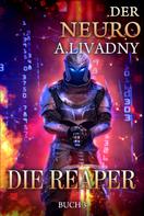 Andrei Livadny: Die Reaper (Der Neuro Buch 3): LitRPG-Serie ★★★★