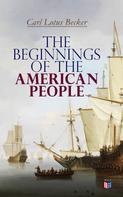 Carl Lotus Becker: The Beginnings of the American People 