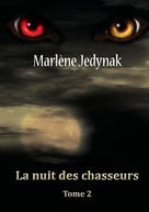 Marlène Jedynak: La nuit des chasseurs 