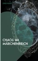 Chris Nodin: Chaos im Märchenreich 