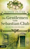 Sophie Oliver: Die Gentlemen vom Sebastian Club ★★★★★