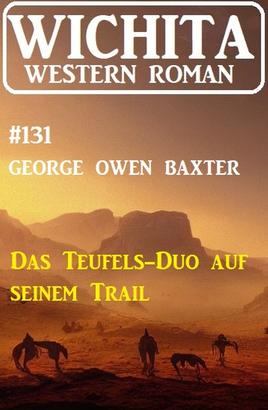 Das Teufels-Duo auf seinem Trail: Wichita Western Roman 131